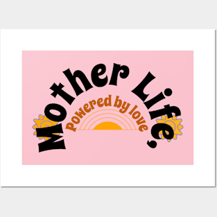 mother life powered by love Posters and Art